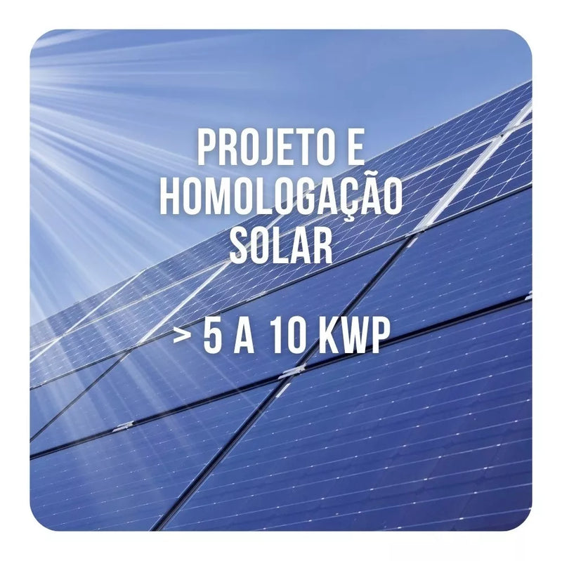 HOMOLOGAÇÃO ENERGIA SOLAR FOTOVOLTAICO DE 5,1 até 10KWP